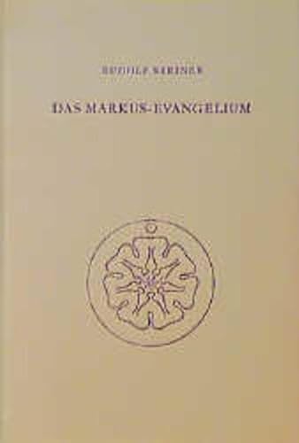 Das Markus-Evangelium: Zehn Vorträge, Basel 1912 (Rudolf Steiner Gesamtausgabe: Schriften und Vorträge) von Rudolf Steiner Verlag